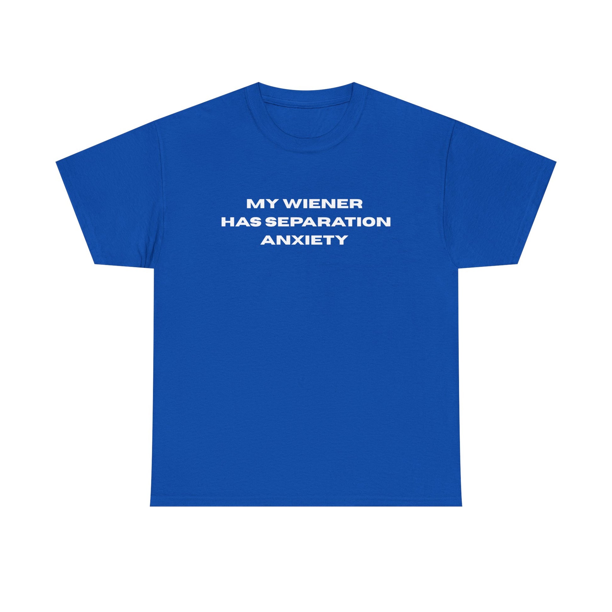 My Wiener Has Separation Anxiety T-Shirt