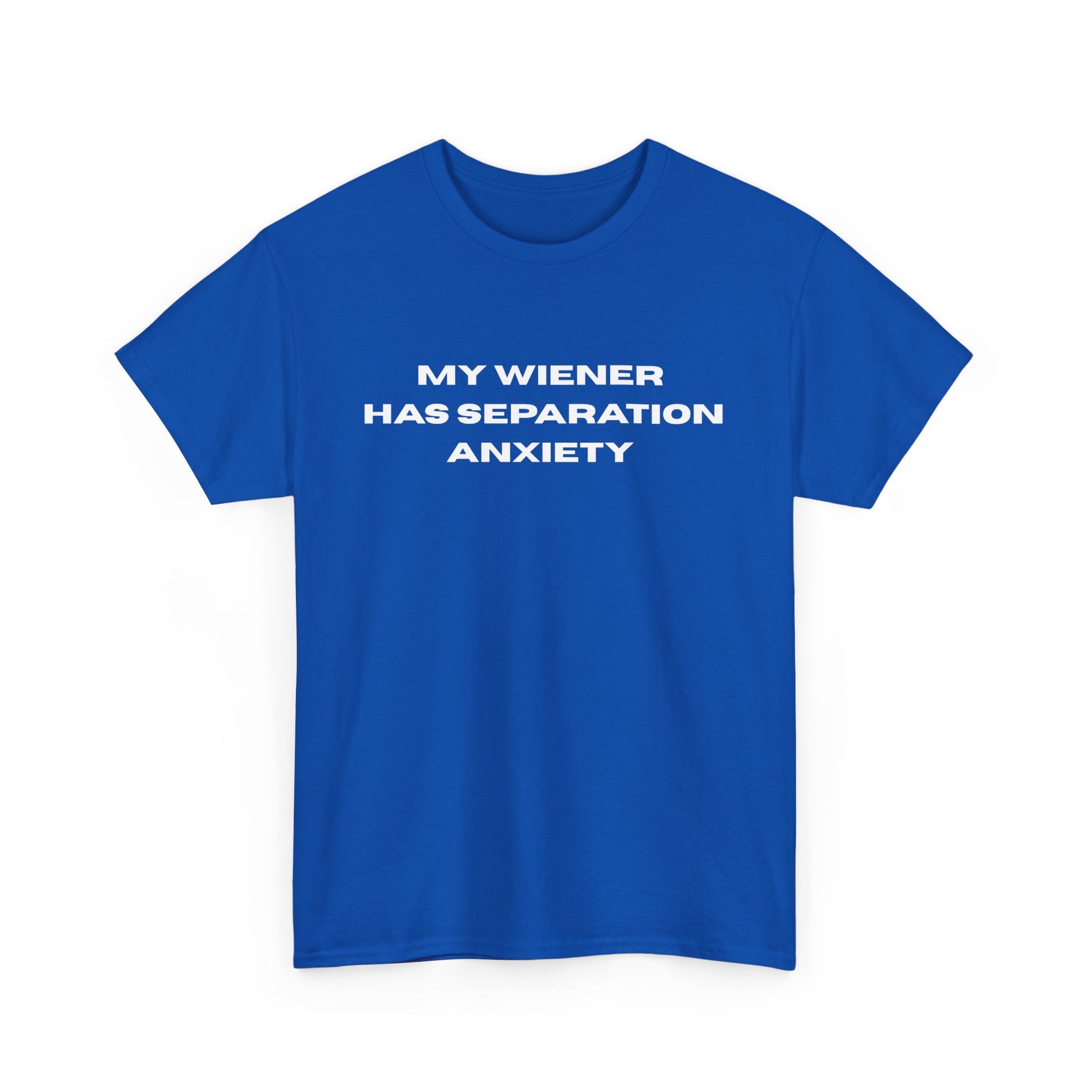 My Wiener Has Separation Anxiety T-Shirt